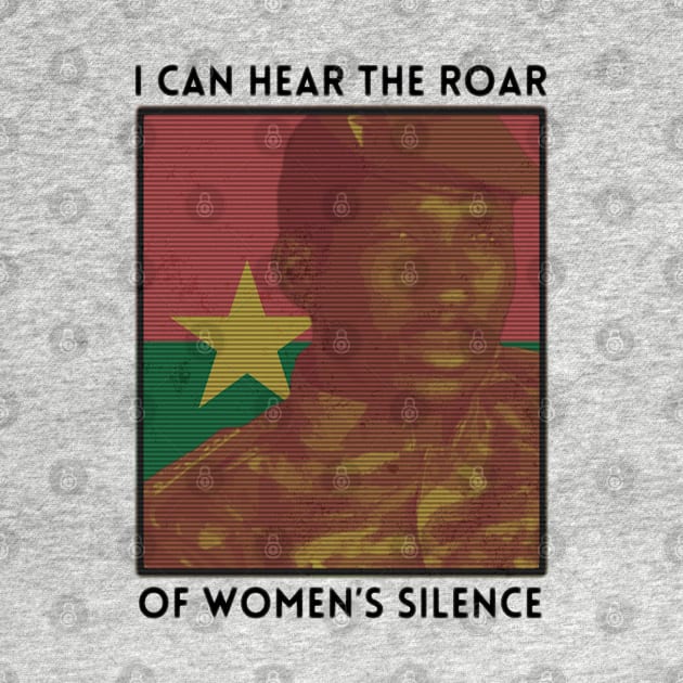 I Can Hear The Roar Of Women's Silence by KulakPosting